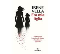 Libri Irene Vella - Era Mia Figlia