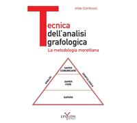 Libri Iride Conficoni - Tecnica Dell'analisi Grafologica. La Metodologia Moretti