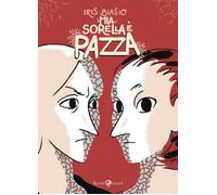 Libri Iris Biasio - Mia Sorella E Pazza