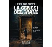 Libri Iris Bonetti - La Genesi Del Male