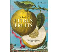 Libri Iris Lauterbach - J. C. Volkamer. The Book Of Citrus Fruits. 45Th Ed. Ediz