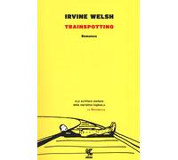 Libri Irvine Welsh - Trainspotting. Nuova Ediz.