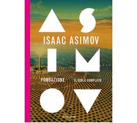 Libri Isaac Asimov - Fondazione. Il Ciclo Completo