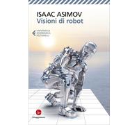 Libri Isaac Asimov - Visioni Di Robot