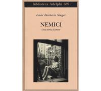 Libri Isaac Bashevis Singer - Nemici. Una storia d'amore - 2018