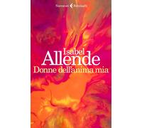 Libri Isabel Allende - Donne dell'anima mia - 2020 (I narratori)
