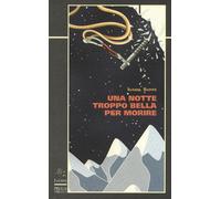 Libri Isabel SuppE - Una Notte Troppo Bella Per Morire