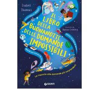 Libri Isabel Thomas - Il Libro Della Buonanotte Delle Domande Impossibili. Le Ri