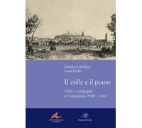 Libri Isabella Gianelloni / Da Re Lucia - Il Colle E Il Piano. Citta E Campagna