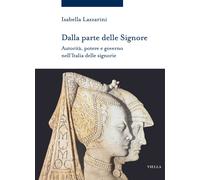 Libri Isabella Lazzarini - Dalla Parte Delle Signore. Autorita, Potere E Governo