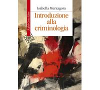 Libri Isabella Merzagora - Introduzione Alla Criminologia