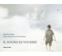 Il sogno di Youssef. Ediz. illustrata [Hardcover] Paglia, Isabella and Possentin