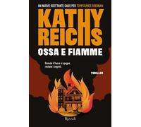 Libri Kathy Reichs - Ossa E Fiamme