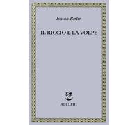 Isaiah Berlin – Il riccio e la volpe e altri saggi – Brossura