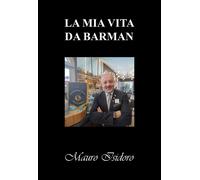 Libri Isidoro Mauro - La Mia Vita Da Barman