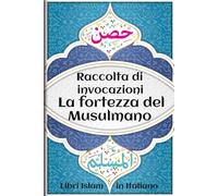 libri islam in italiano: La fortezza del Musulmano | Raccolta di invocazioni tratte dal Corano e dalla Sunnah | Dhikr e Ruqya | Protezione Islamica | ... Quotidiane Musulmano | in arabo e italiano