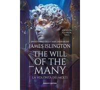 Libri Islington James - The Will Of The Many. La Volonta Dei Molti. Nuova Edizio