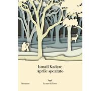 Libri Ismail Kadaré - Aprile Spezzato