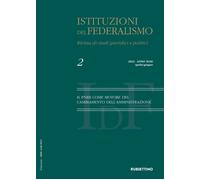Istituzioni del federalismo. Rivista di studi giuridici e politici (2022). Vol. 2: Il PNRR come motore del cambiamento dell'amministrazione