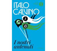 Libri Italo Calvino - I Nostri Antenati: Il Visconte Dimezzato-Il Barone Rampant