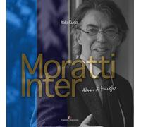 Libri Italo Cucci - Moratti Inter. Album Di Famiglia. Ediz. Illustrata