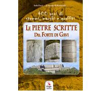 Libri Italo Pucci - Le pietre scritte del Forte di Gavi - 2016