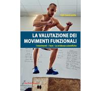 Libri Italo Sannicandro - La Valutazione Dei Movimenti Funzionali. I Movimenti,