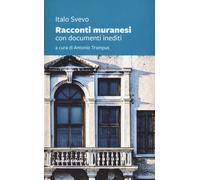 Libri Italo Svevo - Racconti Muranesi E Lettere Da Murano