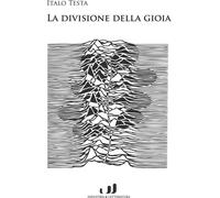 Libri Italo Testa - La Divisione Della Gioia