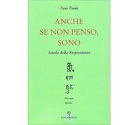 Libri Itsuo Tsuda - Anche Se Non Penso, Sono