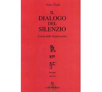 Libri Itsuo Tsuda - Il dialogo del silenzio - 2013