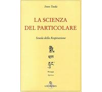 Libri Itsuo Tsuda - La Scienza Del Particolare