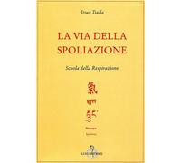 La via della spoliazione - Tsuda Itsuo