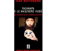 Libri Ivan Buttazzoni - Facanapa E Le Maschere Vudu. Gli Archetipi Della Commedi