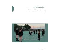 Libri Ivan D'Alberto - Corpo.Doc. Performance Di Origine Controllata