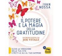 Libri Ivan Nossa - Il Potere E La Magia Della Gratitudine