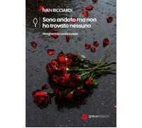 Libri Ivan Ricciardi - Sono Andato Ma Non Ho Trovato Nessuno. Margherita Provola
