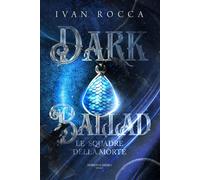 Libri Ivan Rocca - Dark Ballad. Le Squadre Della Morte