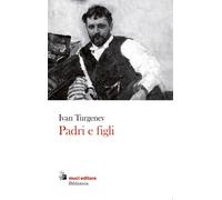 Libri Ivan Turgenev - Padri e figli - 2022 (Biblioteca Besa Muci)