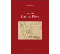 Libri Ivano Sartor - Vallio L'antica Pieve