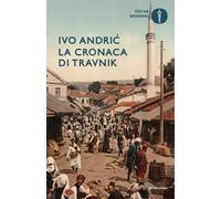 Libri Ivo Andríc - La Cronaca Di Travnik