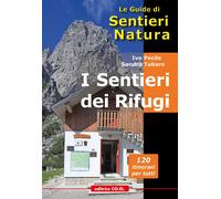 Libri Ivo Pecile / Sandra Tubaro - I Sentieri Dei Rifugi. 37 Strutture Gestite.