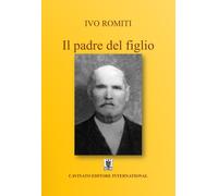 Libri Ivo Romiti - Il padre del figlio - 2019