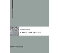 Il diritto di Venezia. Genesi e principi - [Il Poligrafo]