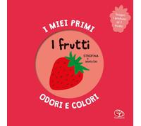 Libri Iwi Mr - I Frutti. I Miei Primi Odori E Colori. Ediz. A Colori