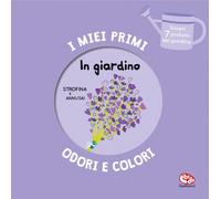 Libri Iwi Mr - In Giardino. I Miei Primi Odori E Colori. Ediz. A Colori