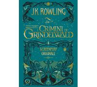 Libri J. K. Rowling - Animali Fantastici. I Crimini Di Grindelwald. Screenplay O
