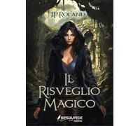 Libri J.P. Roland - Il Risveglio Magico