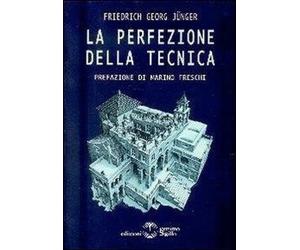 Libri JÃ¼nger Friedrich G. - La Perfezione Della Tecnica