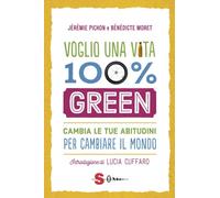 Libri JÃ©rÃ©mie Pichon / BÃ©nÃ©dicte Moret - Voglio Una Vita 100% Green. Cambia